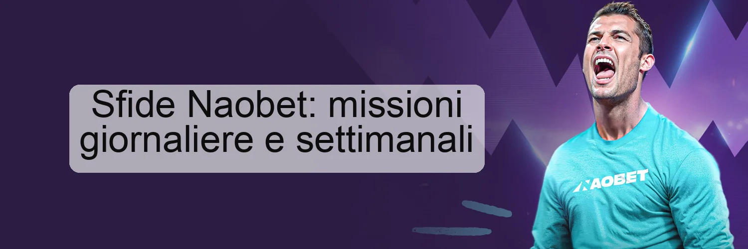 Sfide Naobet: missioni giornaliere e settimanali Sfide Naobet: missioni giornaliere e settimanali
