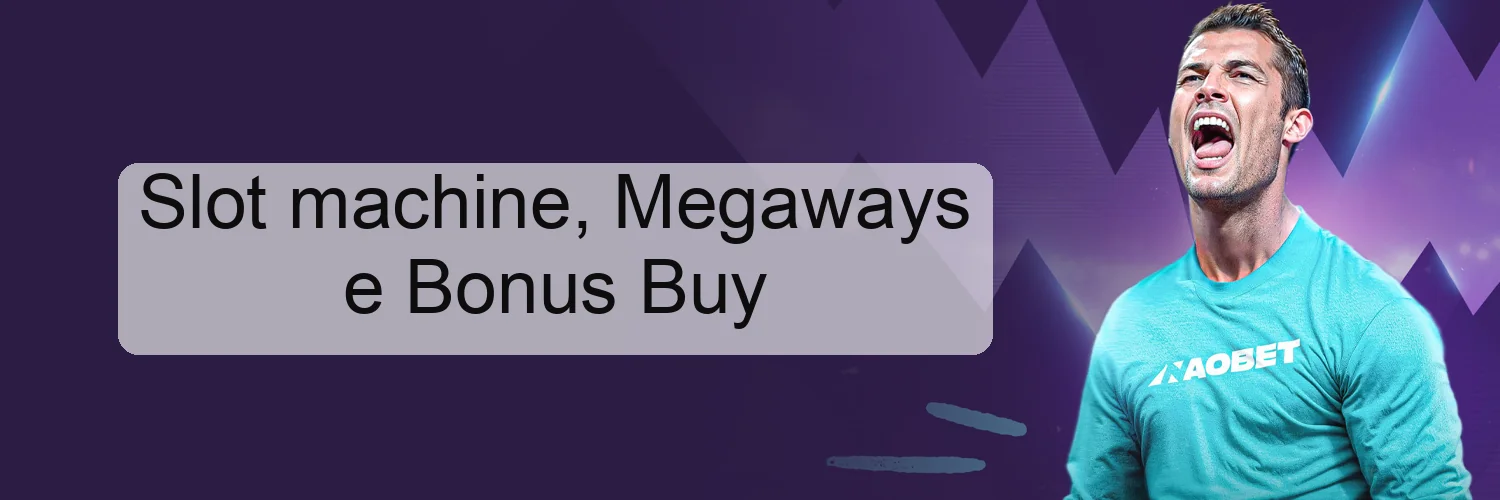 Slot machine, Megaways e Bonus Buy Slot machine, Megaways e Bonus Buy